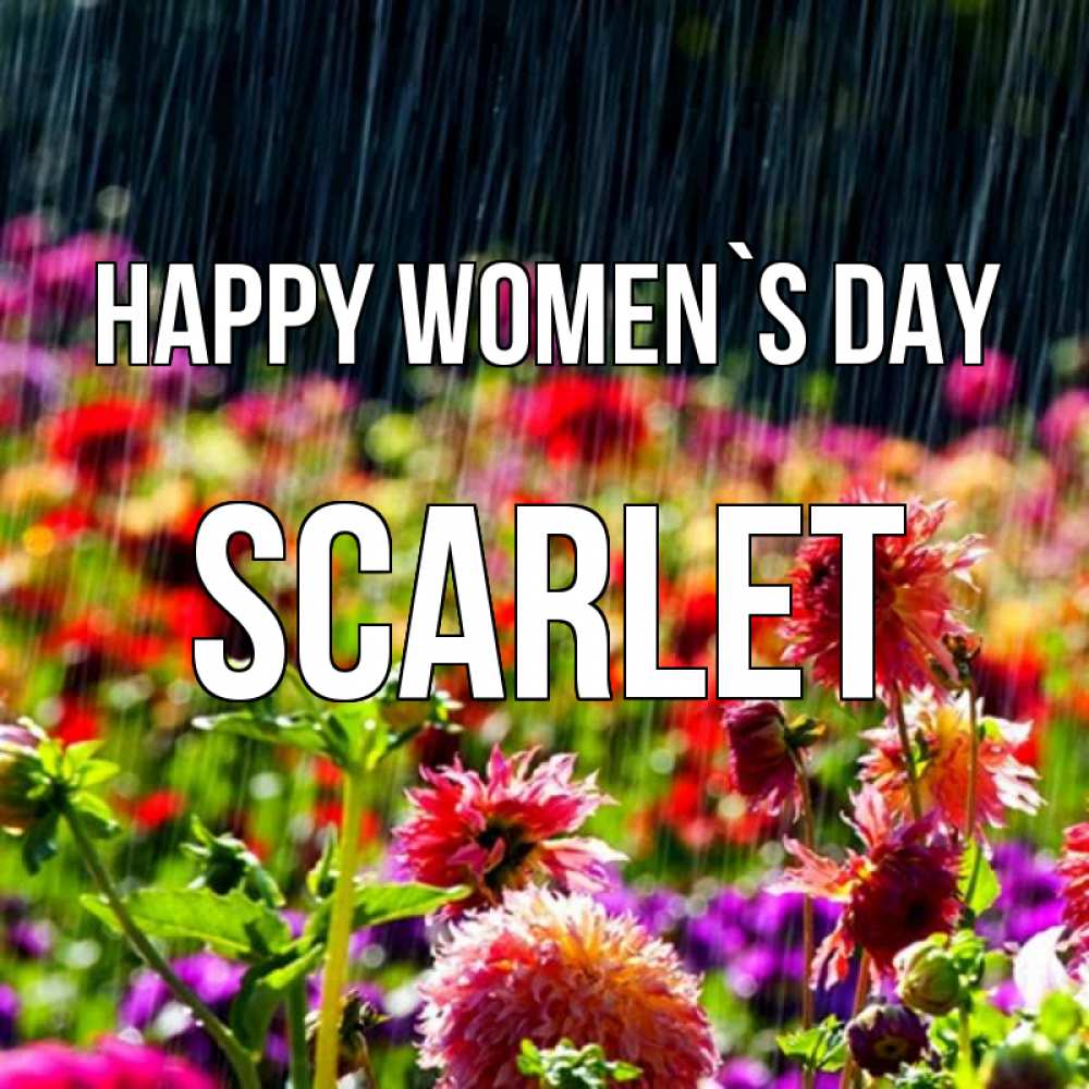 Greetings card с именем, Scarlet happy women`s day цветы под дождиком к международному женскому дню Greetings with text for free download 
